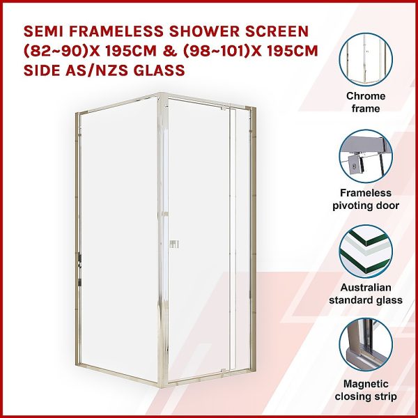 Semi Frameless Shower Screen (82~90) x 195cm & (98~101) x 195cm Side AS/NZS Glass