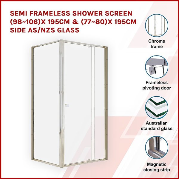 Semi Frameless Shower Screen (98~106) x 195cm & (77~80) x 195cm Side AS/NZS Glass